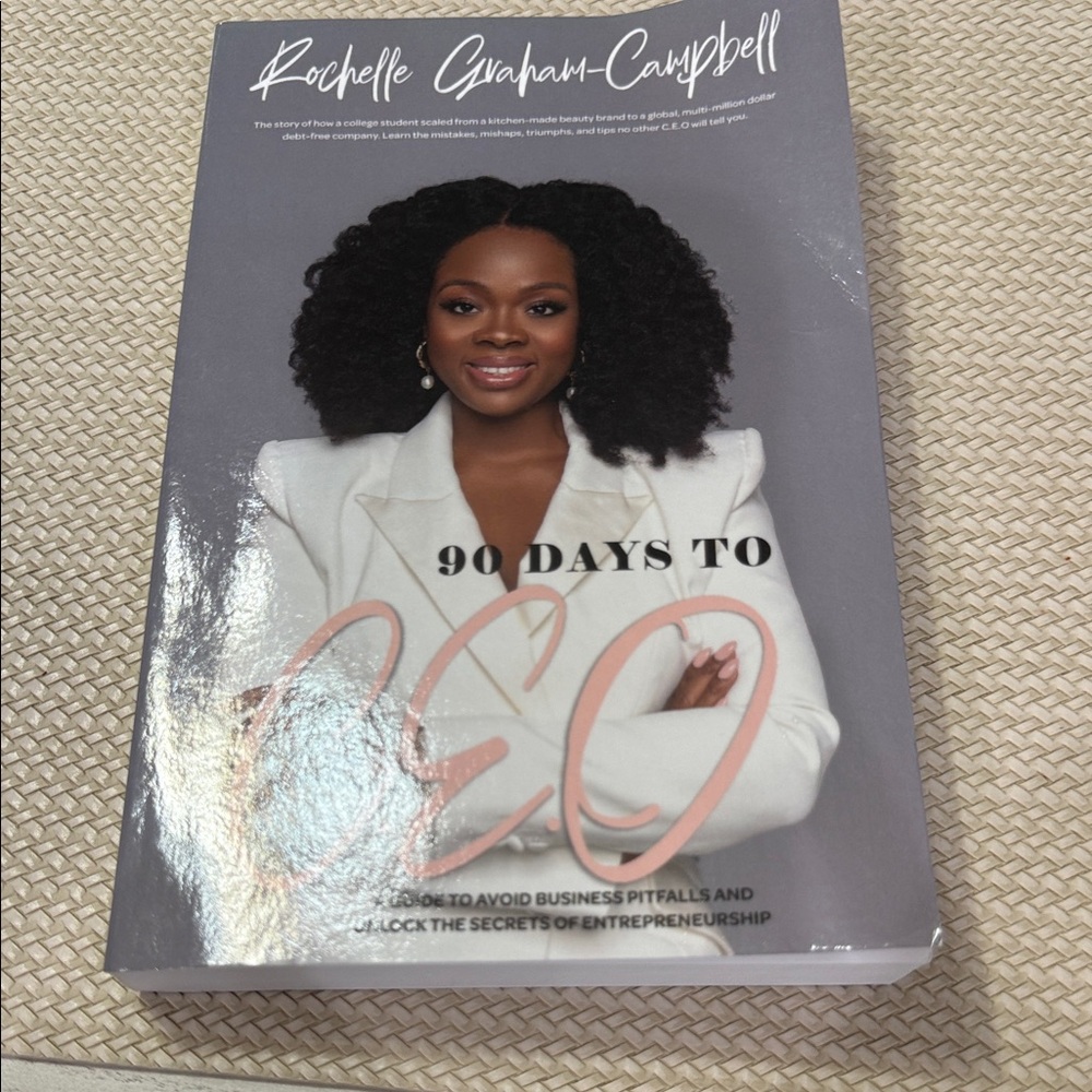 90 Days to C.E.O: A Guide To Avoid Business Pitfalls And Unlock The Secrets